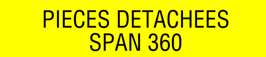 Pièces détachées SPAN 360