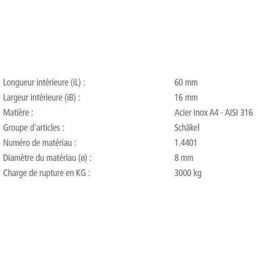 Manille Droite Longue Standard en inox A4, qualité marine, pour voile légère, présentant différentes dimensions et charges de rupture, idéal pour dériveurs et catamarans.